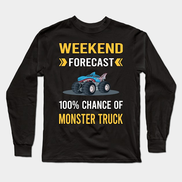 Weekend Forecast Monster Truck Trucks Long Sleeve T-Shirt by Good Day